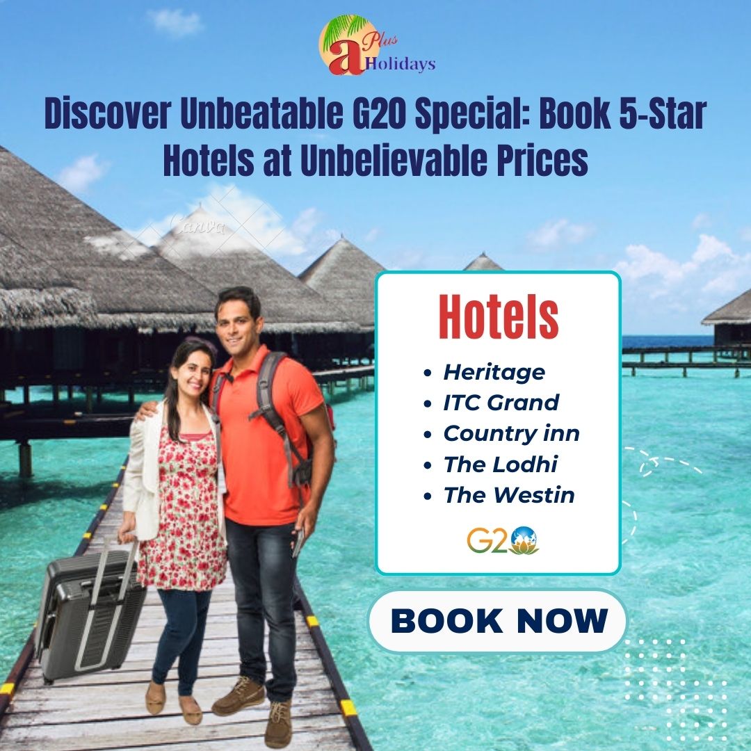 G20 Special Book 5 Star Hotels at Unbelievable Prices with Aplus Holidays