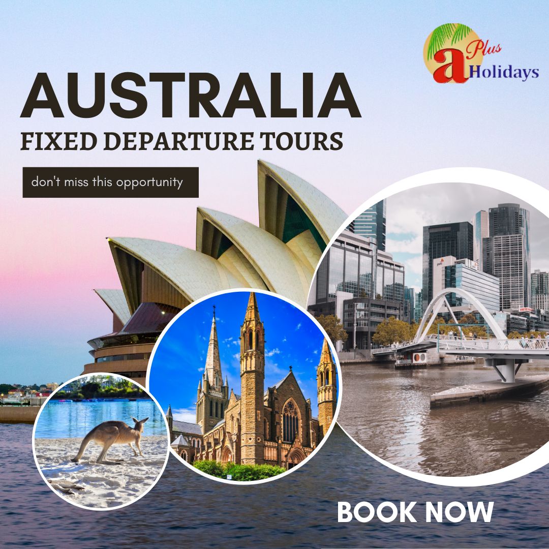 Discover Australia with Aplusholidays Fixed Departure Tours