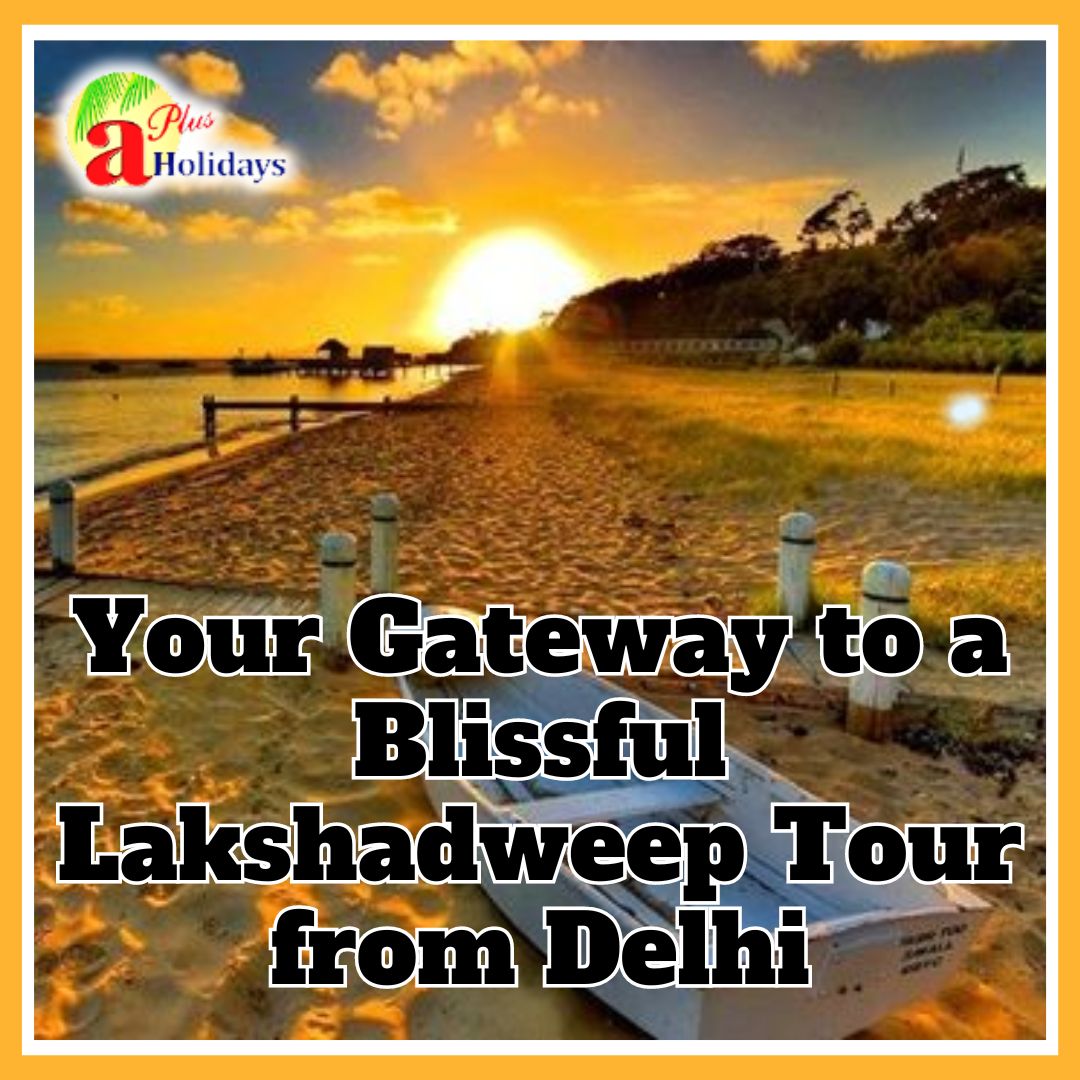 Lakshadweep tour from Delhi