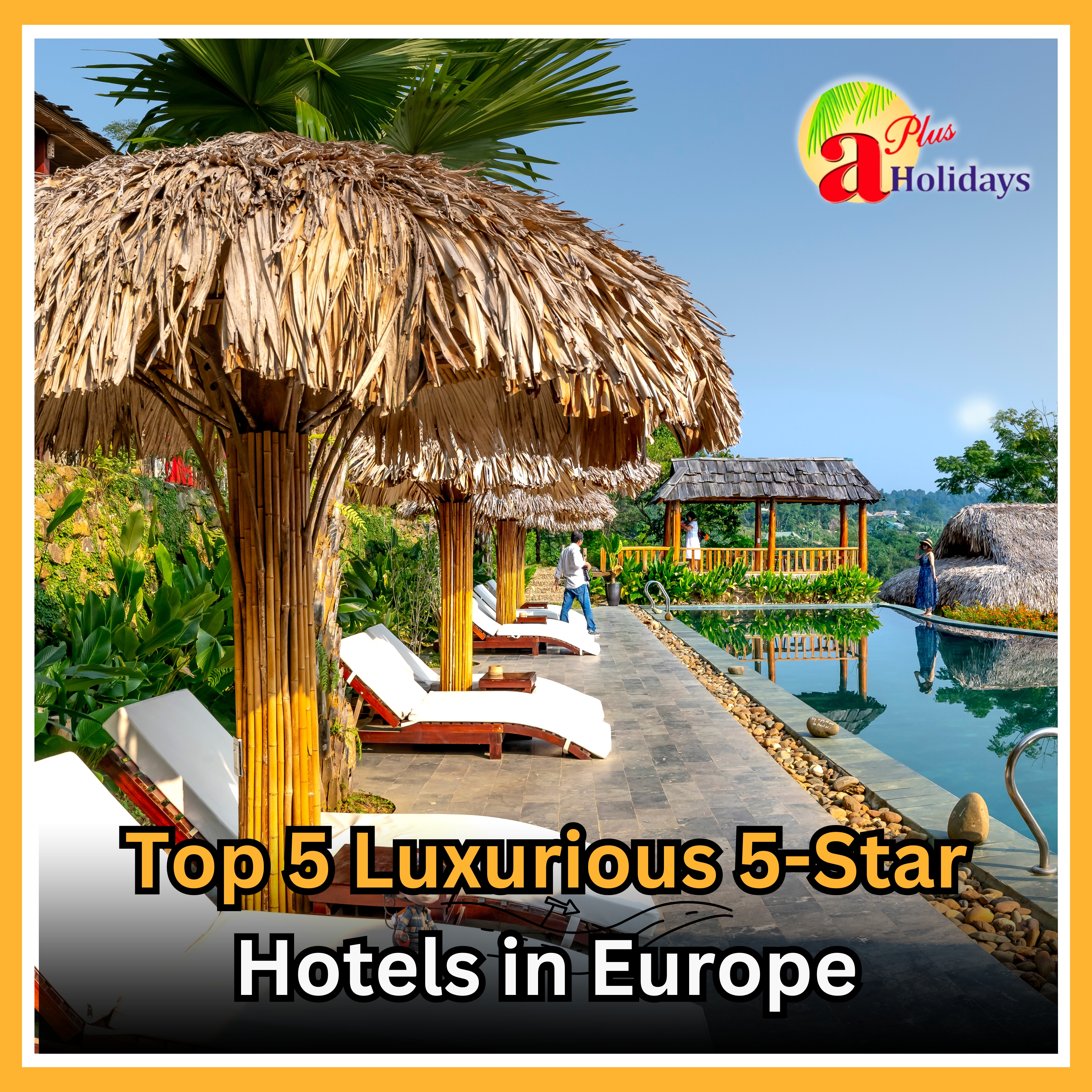 Top 5 Luxurious 5-Star Hotels in Europe
